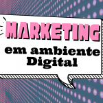 Era digital e o Marketing